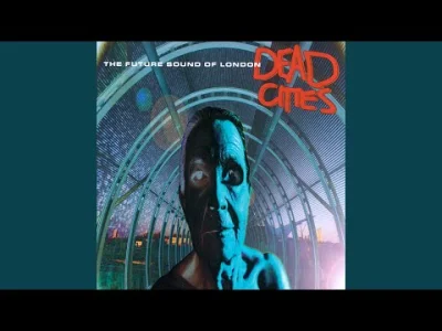 HeavyFuel - The Future Sound Of London (FSOL) - Dead Cities
"I had killed a man... a...