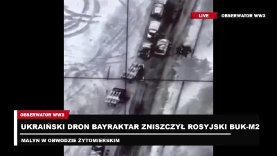 obserwator_ww3 - Bayraktar zniszczył rosyjskiego BUK-M2 w pobliżu miejscowości Malyn ...