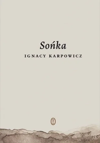 GeorgeStark - 853 + 1 = 854

Tytuł: Sońka
Autor: Ignacy Karpowicz
Gatunek: literatura...