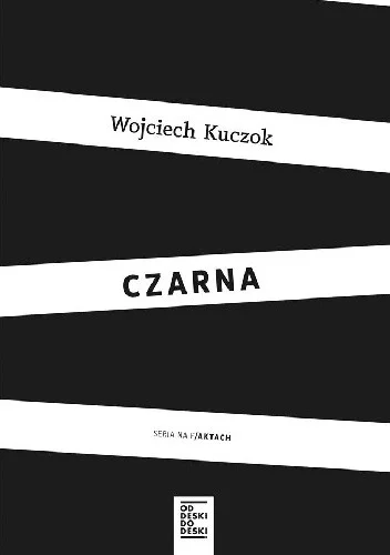 ali3en - 865 + 1 = 866

Tytuł: Czarna
Autor: Wojciech Kuczok
Gatunek: literatura ...