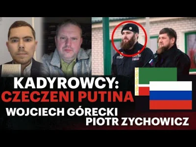 tomosano - Górecki mówi, że Kadyrowcy są bardzo nielubiani w Moskwie, szczególnie w k...