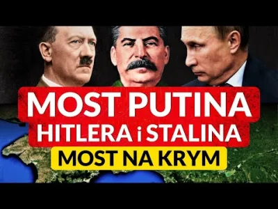 Mr--A-Veed - Most na Krym - Historia mostu trzech dyktatorów

Co łączy Hitlera, Sta...