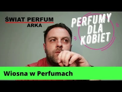 Kera212 - Zapraszam do pięciu wiosennych, damskich perfum 
( ͡° ͜ʖ ͡°)
#perfumy #sw...
