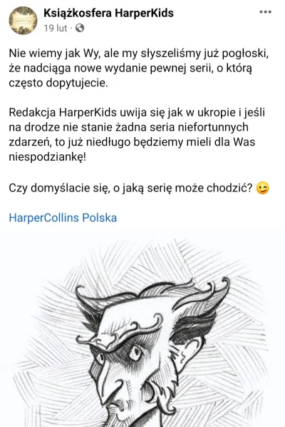 s.....w - Wydawnictwo Harper Collins szykuje jakieś wznowienie Serii niefortunnych zd...