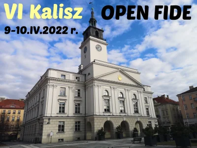szachmistrz - Zapraszamy w dniach 9-10 kwietnia 2022 roku do Kalisza na turnieje szac...