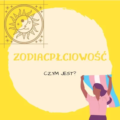 Chodtok - Zodiacpłciowość (zodiacgender) to termin obejmujący wszystkie tożsamości pł...