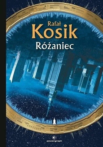 KubaGuziq - 1092 + 1 = 1093

Tytuł: Różaniec
Autor: Rafał Kosik
Gatunek: fantasy, sci...
