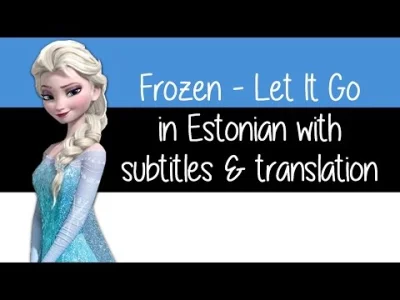xaliemorph - Tak sobie przesłuchałem różne wersje językowe "Frozen - Let It Go" na do...