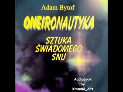 billuscher - Adam Bytof - Oneironautyka, Sztuka świadomego snu (fragment) AUDIOBOOK
...