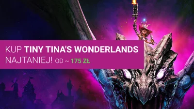 XGPpl - Jeżeli planowaliście zakup Tiny Tina's Wonderlands, to zobaczcie, jak to zrob...