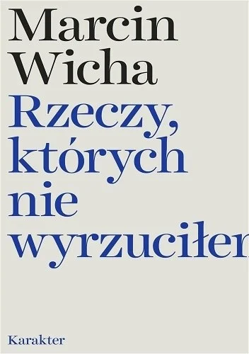 bubbs - 1124 + 1 = 1125

Tytuł: Rzeczy, których nie wyrzuciłem
Autor: Marcin Wicha
Ga...