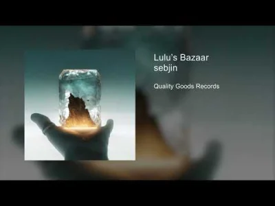 Illidank - sebjin - Lulu's Bazaar

https://soundcloud.com/qualitygoodsrecs/sebjin-l...