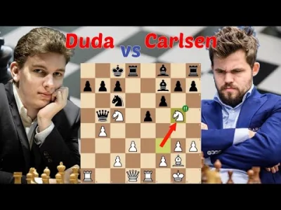 szachmistrz - SZACHY 449# Duda - Carlsen, uderz tam gdzie zaboli! świetna idea Dudy 
...