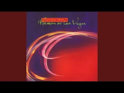 z.....c - 89. Cocteau Twins - Cherry-coloured Funk. Utwór z albumu Heaven or Las Vega...