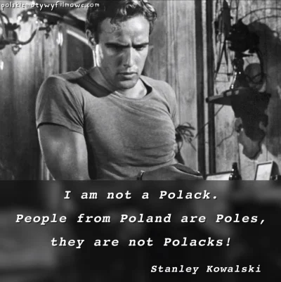 PolskieMotywyFilmowe - Z klasyki kina:

Postać Stanleya Kowalskiego w filmie "Tramw...