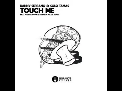 fadeimageone - Danny Serrano, Solo Tamas - Touch Me (Markus Homm Remix) [2019] MASTER...