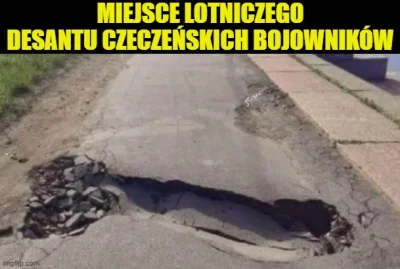 S.....n - pewnie wiedzą o sukcesach czeczenów xD