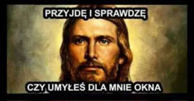 EtaCarinae - #heheszki Przypominam, że kto dzisiaj umyje okna może uzyskać odpust zup...