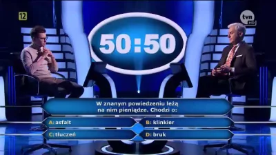 panbartosz - pytanie za 500, chłop pół na pół bierze xD
#milionerzy