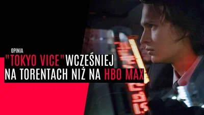 popkulturysci - “Tokyo Vice” wcześniej na torrentach niż na HBO Max. W Polsce serwis ...