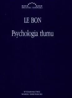 EL - "Psychologia tłumu" Le Bon.
Bardzo polecam każdemu. Książka napisana w XIX w., ...