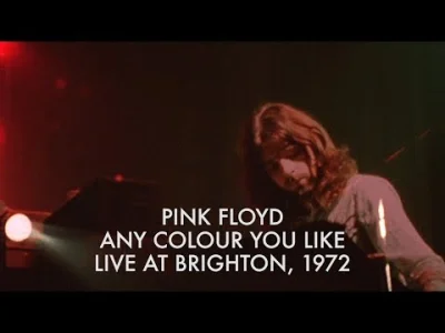 Korda - Wspaniały live „Any Colour You Like” Pink Floydów z Brighton, 29-06-1972. Brz...