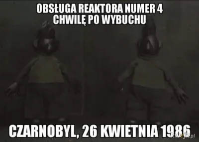 kecajek - Może w 36 rocznicę wybuchu reaktora 4 w Czarnobylu zrobimy jakąś jakaś noc ...