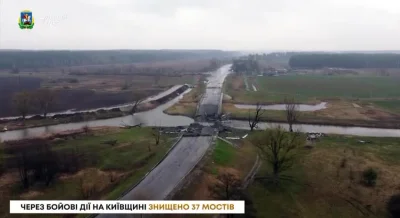 contrast - 37 mostów zostalov zniszczonych w wyniku działań wojennych w obwodzie kijo...
