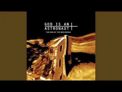 cultofluna - #rock #postrock
#cultowe (853/1000)

God is an Astronaut - The End of...