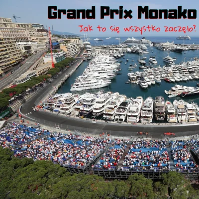 jaxonxst - Grand Prix Monako, jak to się wszystko zaczęło? zapraszam do obserwowania ...