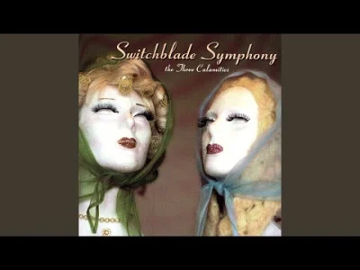 z.....c - 121. Switchblade Symphony - Copy Cat. Utwór z albumu The Three Calamities (...