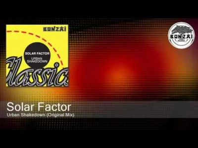 fadeimageone - Solar Factor - Urban Shakedown (Original Mix) [2002] (re add yt del)
...