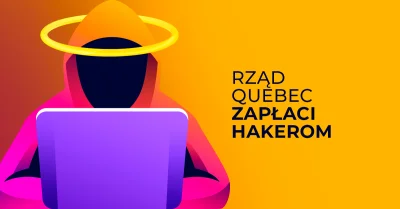 Bulldogjob - Rząd Quebec oferuje hakerom sporą gotówkę

Sprawdź, za co hakerzy dost...