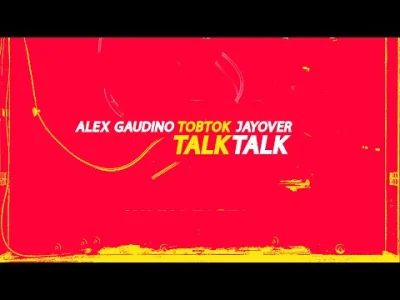 merti - Alex Gaudino x Tobtok x Jayover - Talk Talk (Radio Edit) 2022/04

#muzyka #...