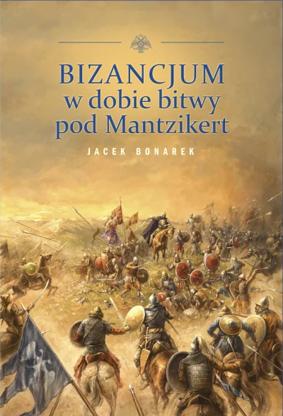 Wydawnictwo_Atryda - Nakład książki "Bizancjum w dobie bitwy pod Mantzikert" jest na ...