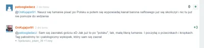 OnKujajor91 - @patoogladacz: Z tobą już skończyłem rozmowę "fajansie piehhhdolony". K...