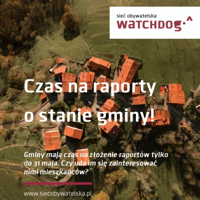 WatchdogPolska - Do 31 maja gminy mają czas na złożenie raportów o stanie gminy, tak ...