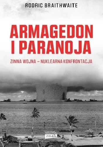 Magnolia-Fan - 1563 + 1 = 1564

Tytuł: Armagedon i Paranoja. Zimna wojna - nuklearna ...