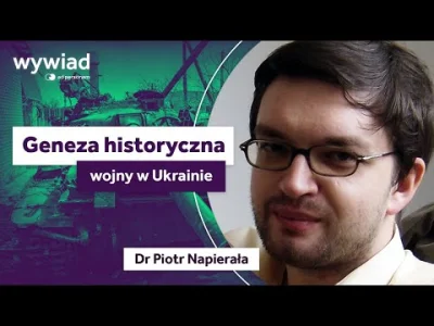 PMNapierala - Geneza historyczna wojny w Ukrainie - dr Piotr Napierała 

#napierala