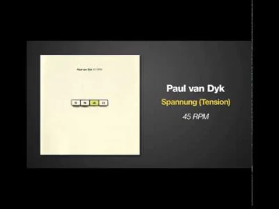 z.....c - 130. Paul van Dyk - Spannung (Tension). Utwór z albumu 45 RPM (1994).

#z...