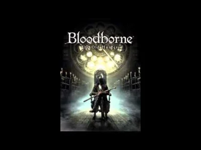 Mornaron - Bloodborne OST - Ludwig, the Holy Blade
#muzyka