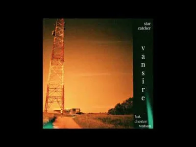 N.....x - #muzyka #hiphop #dreamhop #nizmuz
Vansire - Star Catcher (ft. Chester Wats...