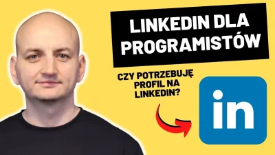 kazik- - LinkedIn w Pigułce – Dlaczego Każdy Programista Powinien Założyć Swój Profil...