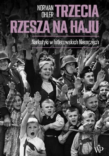 Magnolia-Fan - 1603 + 1 = 1604

Tytuł: Trzecia Rzesza na haju. Narkotyki w hitlerowsk...