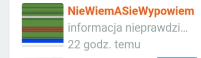 D.....o - Halo @NieWiemASieWypowiem, opowiesz nam co jest informacją nieprawdziwą? 
...