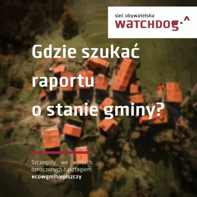 WatchdogPolska - Od jutra możecie zaglądać na gminne strony w poszukiwaniu raportu o ...