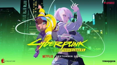 popkulturysci - Netflixowy “Cyberpunk: Edgerunners” ze zwiastunem i datą premiery. Wy...