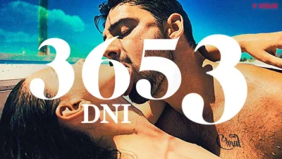 popkulturysci - "365 dni" raz jeszcze nawiedzi Netflix. Najgorzej oceniana filmowa se...