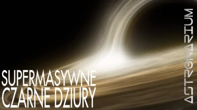 M.....T - Supermasywne czarne dziury - [Astronarium]
https://www.wykop.pl/link/67158...