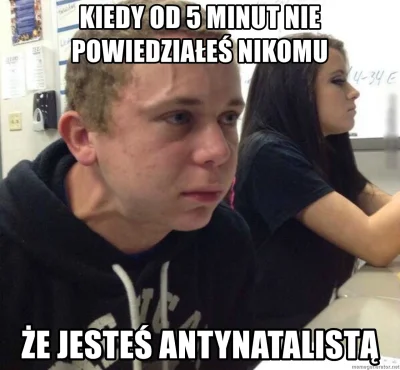 Anty_kacap - @CommanderKeen że antynataliści to nieudacznicy, dorabiający ideolo